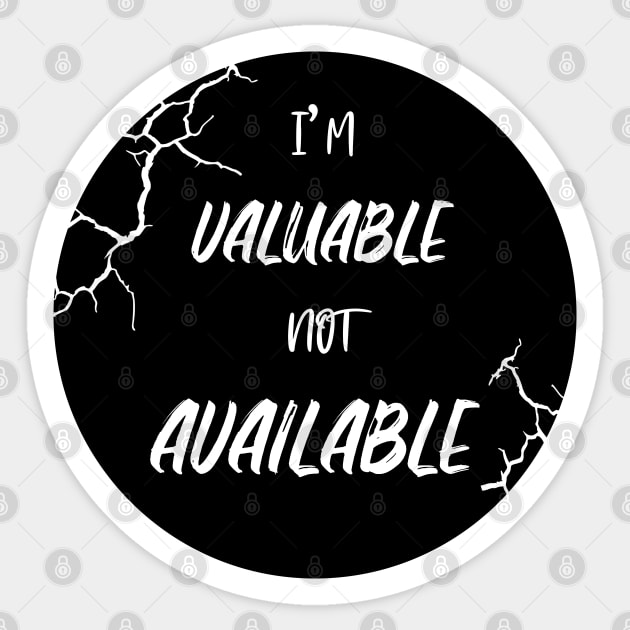 I'M VALUABLE NOT AVAILABLE Sticker by Neyame